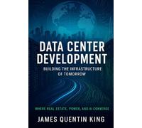 DATA CENTER DEVELOPMENT: BUILDING THE INFRASTRUCTURE OF TOMORROW