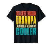 Data Center Technician Grandpa - Like a Grandpa but Cooler T-Shirt