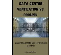 Data Center Ventilation vs. Cooling: Optimizing Data Center Climate Control
