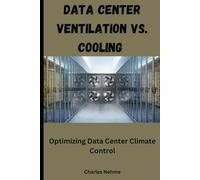 Data Center Ventilation vs. Cooling: Optimizing Data Center Climate Control