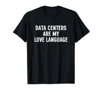 Data Centers are My Love Language Value Graphic T-Shirt
