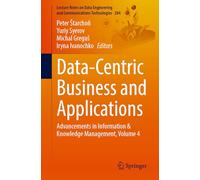 Data-Centric Business and Applications: Advancements in Information & Knowledge Management, Volume 4 (Lecture Notes on Data Engineering and Communications Technologies, 284)