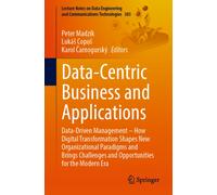 Data-Centric Business and Applications : Data-Driven Management - How Digital Transformation Shapes New Organizational Paradigms and Brings Challenges and Opportunities for the Modern Era