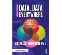 Data, Data Everywhere : Bringing All the Data Together for Continuous School Improvement