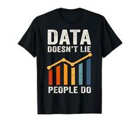 Data Doesn't Lie People Do Data Funny Data Analyst T-Shirt