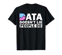 Data Doesn't Lie People Do Data Funny Data Analyst T-Shirt