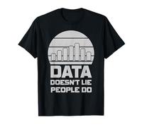 Data Doesn't Lie People Do Data G unny Analyst Engineer T-Shirt