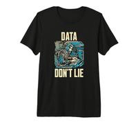 Data Don't Lie | Data Scientist Humor | Funny Data Analyst Premium T-Shirt