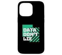 Data Don't Lie | Funny Statistics | Funny Math | Math Lover Case for iPhone 14 Pro Max