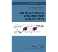 Data Driven Analysis and Modeling of Turbulent Flows (Computation and Analysis of Turbulent Flows)