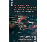 Data-Driven Campaigning and Political Parties : Five Advanced Democracies Compared
