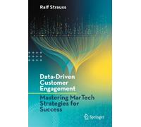 Data-Driven Customer Engagement : Mastering MarTech Strategies for Success