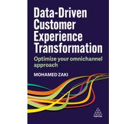 Data-driven Customer Experience Transformation : Optimize Your Omnichannel Approach
