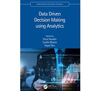 Data Driven Decision Making using Analytics (Computational Intelligence Techniques)
