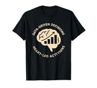 Data Driven Decisions Heart Led Actions Business Mindset T-Shirt