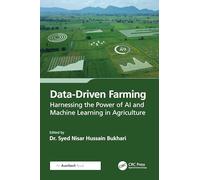 Data-Driven Farming: Harnessing the Power of AI and Machine Learning in Agriculture