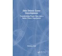 Data Driven Game Development : Transforming Player Data into a Better Player Experience