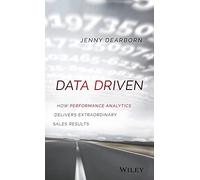 Data Driven: How Performance Analytics Delivers Extraordinary Sales Results