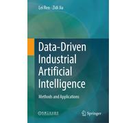Data-Driven Industrial Artificial Intelligence : Methods and Applications