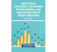 Data-Driven Innovation, Curriculum Transformation, and Learner Success in Higher Education