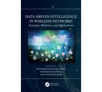 Data-Driven Intelligence in Wireless Networks : Concepts, Solutions, and Applications