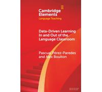 Data-driven Learning in and out of the Language Classroom (Elements in Language Teaching)