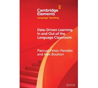 Data-driven Learning in and out of the Language Classroom (Elements in Language Teaching)