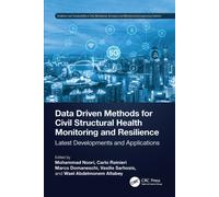 Data Driven Methods for Civil Structural Health Monitoring and Resilience : Latest Developments and Applications