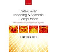 Data-Driven Modeling & Scientific Computation: Methods for Complex Systems & Big Data
