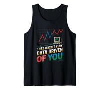 Data Driven of You Data Engineer Data Analyst Engineering Tank Top