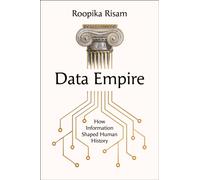 Data Empire : How information shaped human history