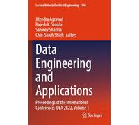 Data Engineering and Applications: Proceedings of the International Conference, IDEA 2K22, Volume 1 (Lecture Notes in Electrical Engineering, 1146)