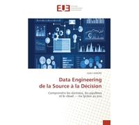 Data Engineering de la Source à la Décision: Comprendre les données, les pipelineset le cloud - du lycéen au pro
