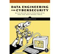 Data Engineering for Cybersecurity : Build Secure Data Pipelines with Free and Open-Source Tools
