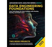 Data Engineering Foundations: Core Techniques for Data Analysis with Pandas, NumPy, and Scikit-Learn (Advanced Data Analysis Series)