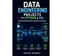 Data Engineering Projects with Python & SQL: Build Real ETL Pipelines, Data Warehouses & Analytics Systems (Beginner to Job-Ready, 2026)