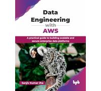 Data Engineering with AWS - Practical guide to scalable, secure data platforms - English Edition
