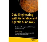 Data Engineering with Generative and Agentic AI on AWS : Building an AI-Augmented Data Practice for the Enterprise