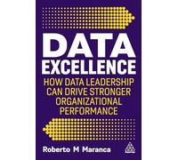 Data Excellence: How Data Leadership Can Drive Stronger Organizational Performance