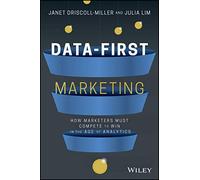 Data-First Marketing: How To Compete and Win In the Age of Analytics