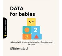 Data for Babies (Tiny Thinkers Academy): A Friendly First Look at Information, Counting, and Patterns (Tiny Thinkers Academy - STEM for Babies)