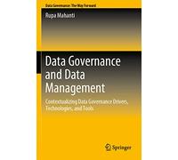 Data Governance and Data Management: Contextualizing Data Governance Drivers, Technologies, and Tools