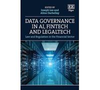 Data Governance in AI, FinTech and LegalTech: Law and Regulation in the Financial Sector