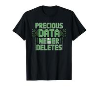 Data Hoarder Precious Never Delete Philosophy Humor Fan No T-Shirt