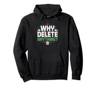 Data Hoarder Why Delete Anything Ever Minimalist Opposite Pullover Hoodie
