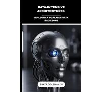 Data Intensive Architectures: Building Scalable Data Backbone