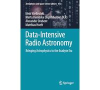 Data-Intensive Radio Astronomy: Bringing Astrophysics to the Exabyte Era (Astrophysics and Space Science Library, 472)
