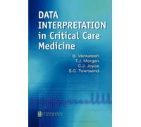 Data Interpretation in Critical Care Medicine, 5e by Bala Venkatesh MBBS MD FRCA FFARCSI FFICANZCA (13-Dec-2002) Paperback