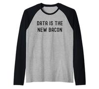 Data is The New Bacon Funny Data Geek Analyst - Computing Raglan Baseball Tee