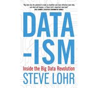 Data-ism : Inside the Big Data Revolution